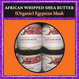 African Whipped Shea (organic) Egyptian Musk