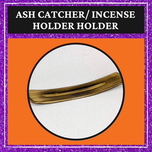 Ash Catcher / Incense Holder